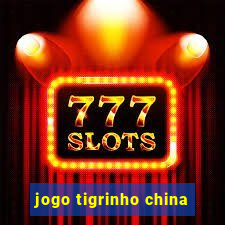 jogo tigrinho china